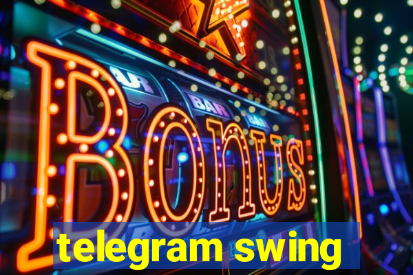 telegram swing